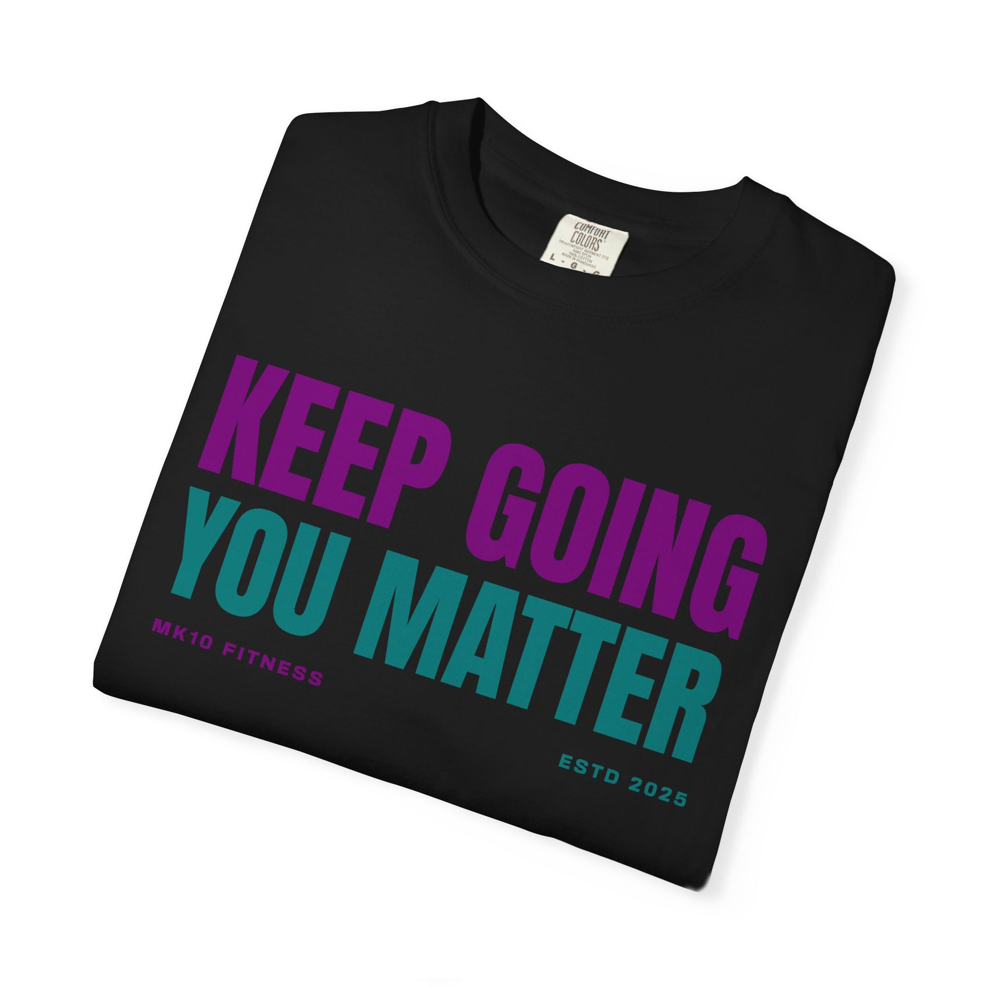 Suicide Prevention Awareness Month MK10 Keep Going You Matter T-Shirt