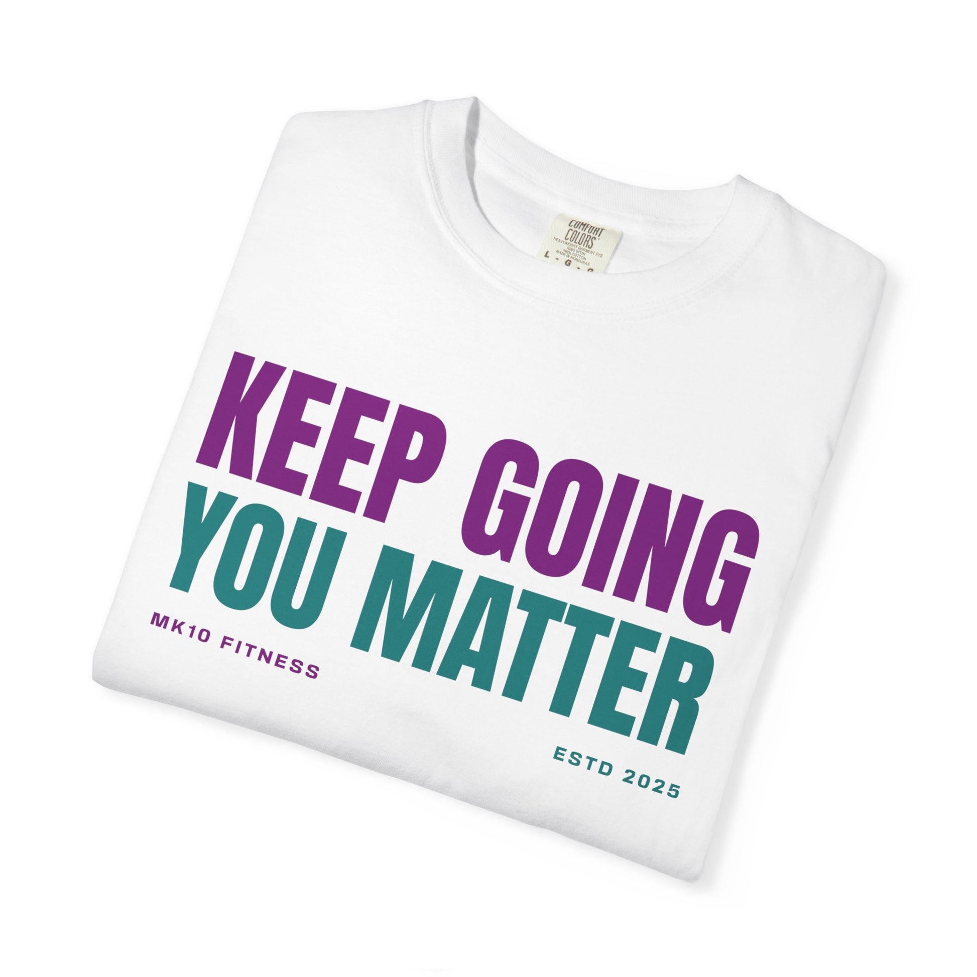 Suicide Prevention Awareness Month MK10 Keep Going You Matter T-Shirt