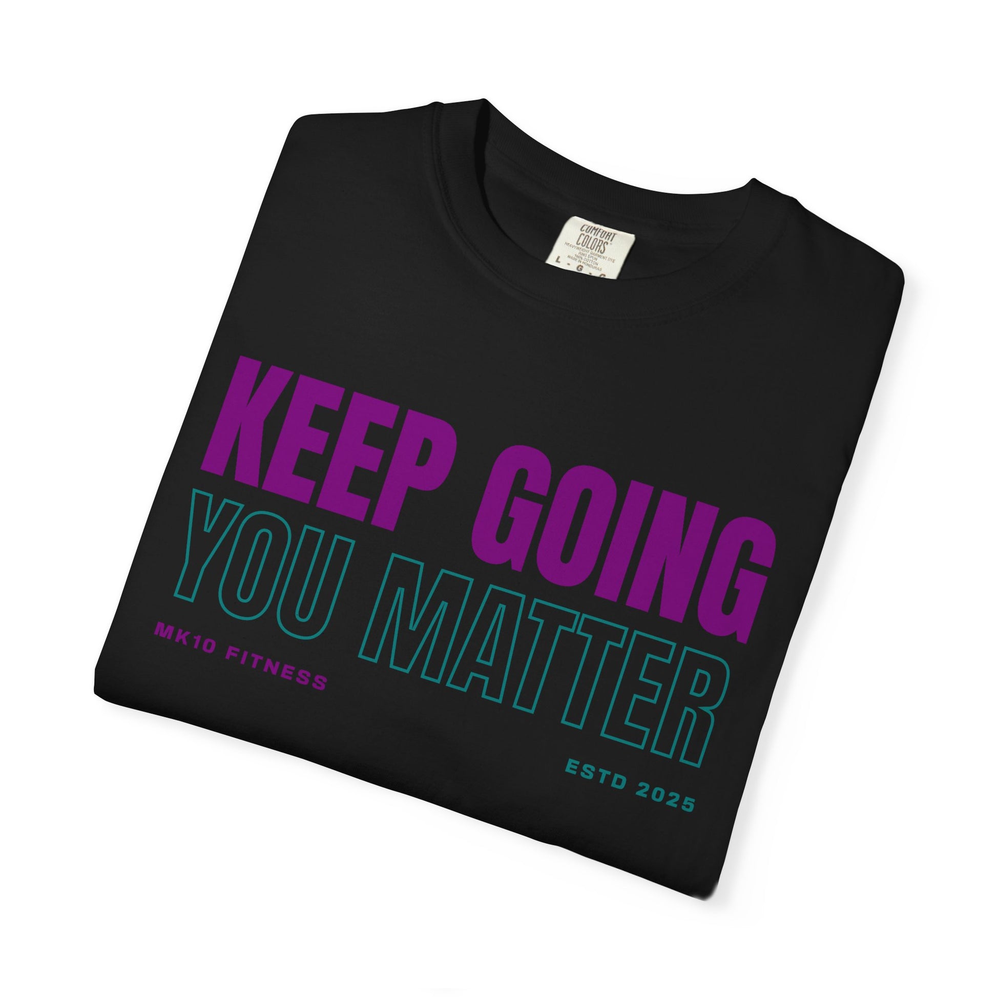Suicide Prevention Awareness Month MK10 Keep Going You Matter T-Shirt