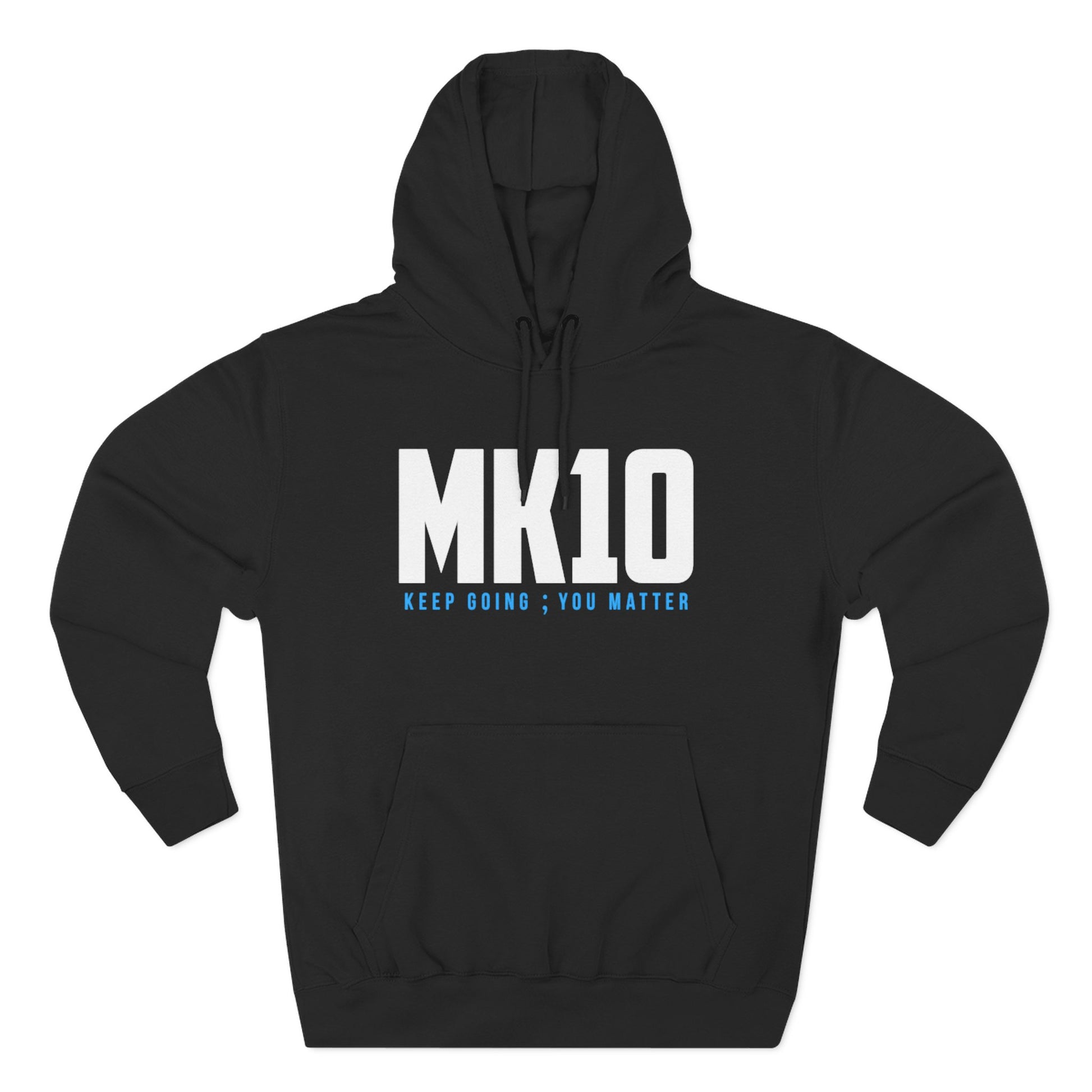 Hoodie - MK10 Keep Going You Matter