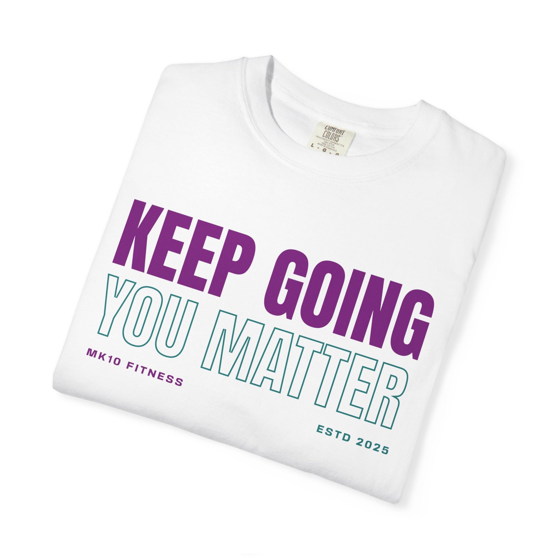 Suicide Prevention Awareness Month MK10 Keep Going You Matter T-Shirt