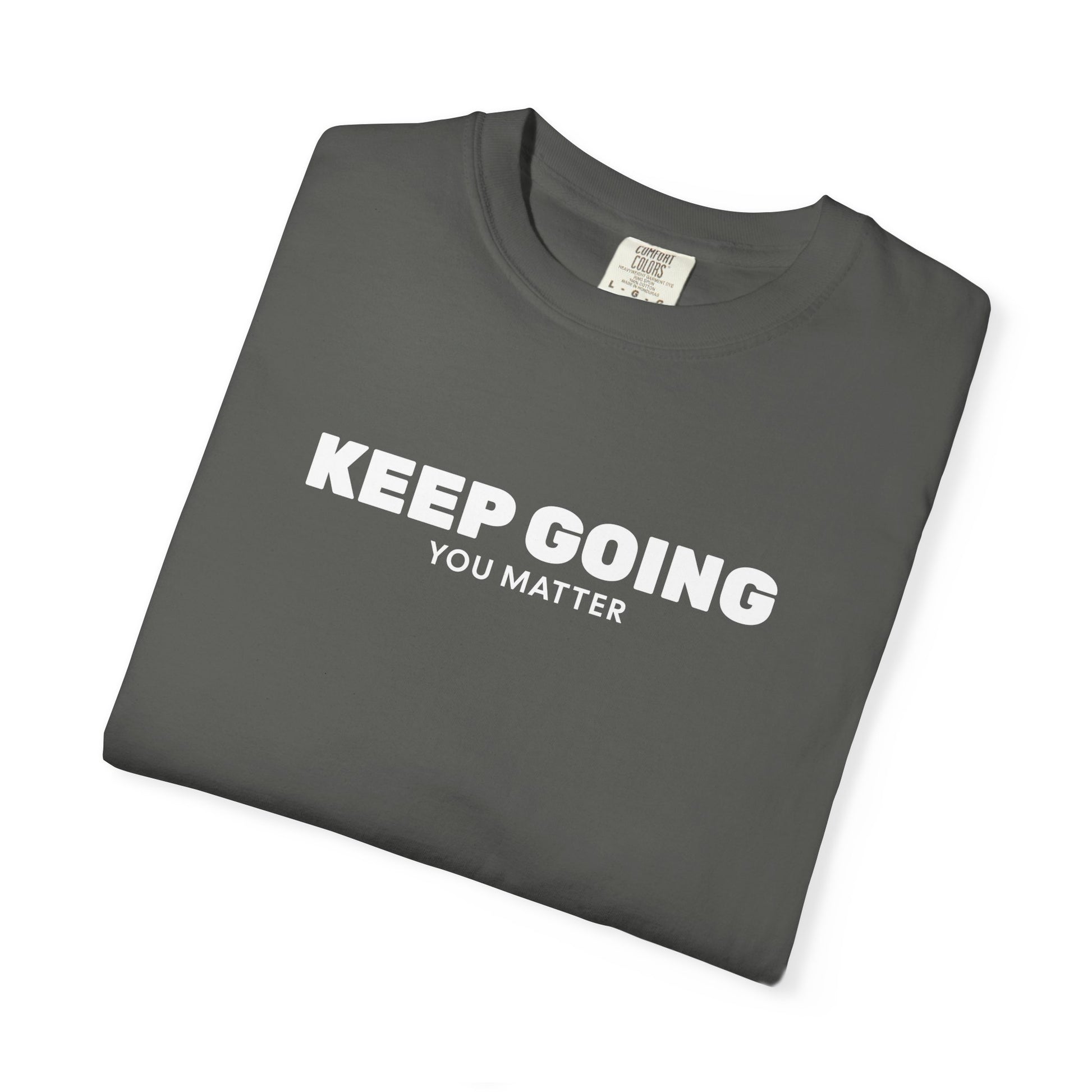 Keep Going You Matter T-Shirt