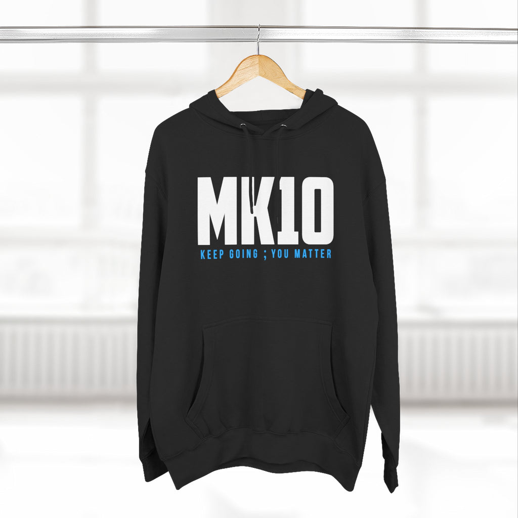 Hoodie - MK10 Keep Going You Matter