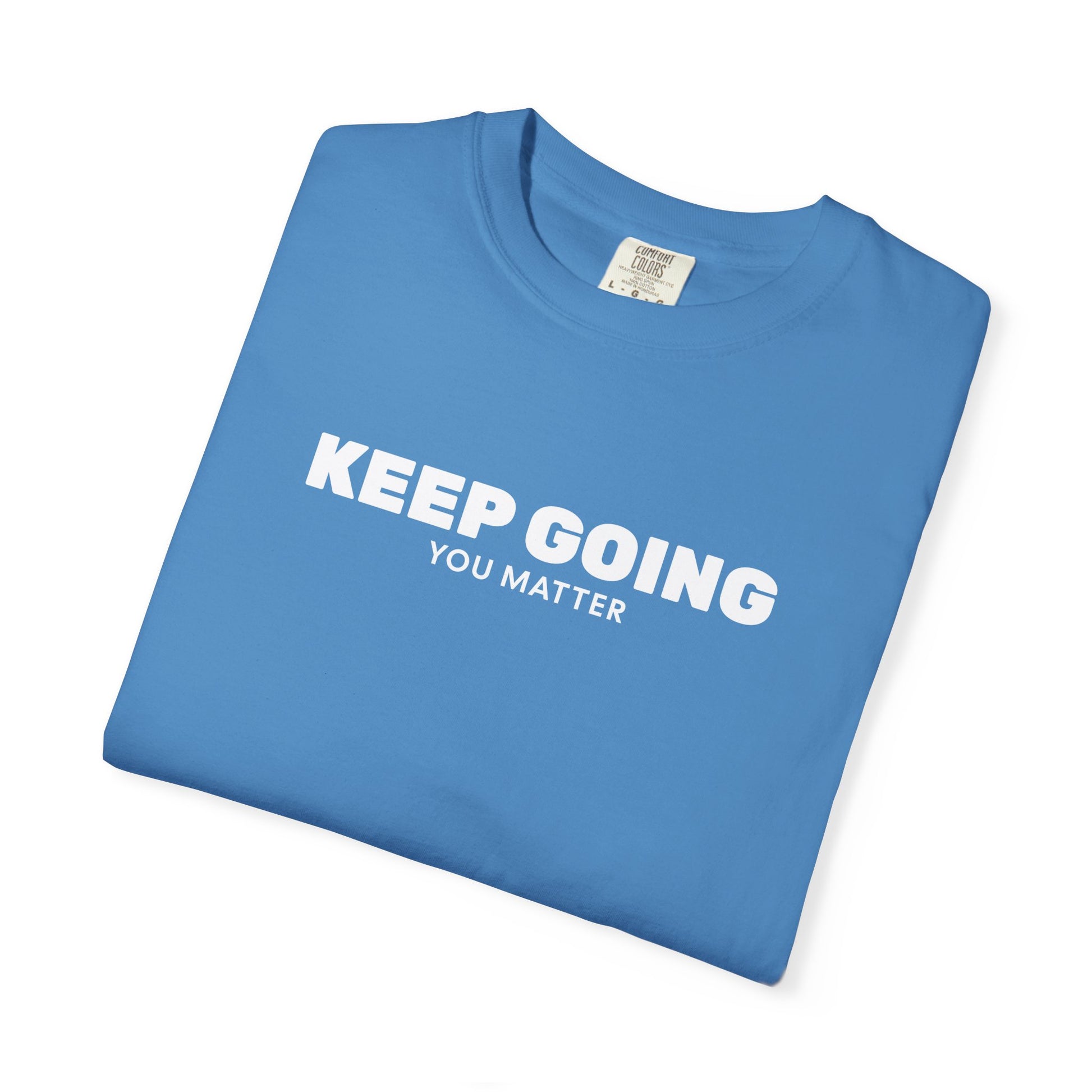 Keep Going You Matter T-Shirt