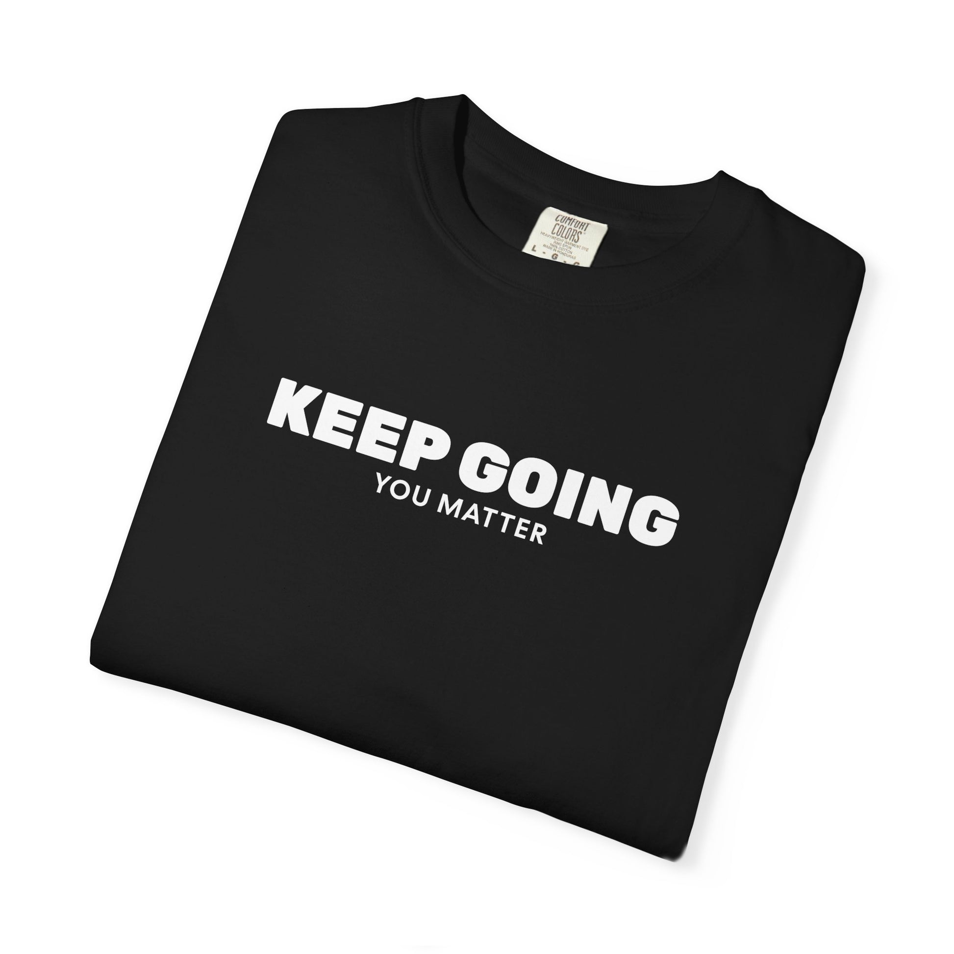 Keep Going You Matter T-Shirt