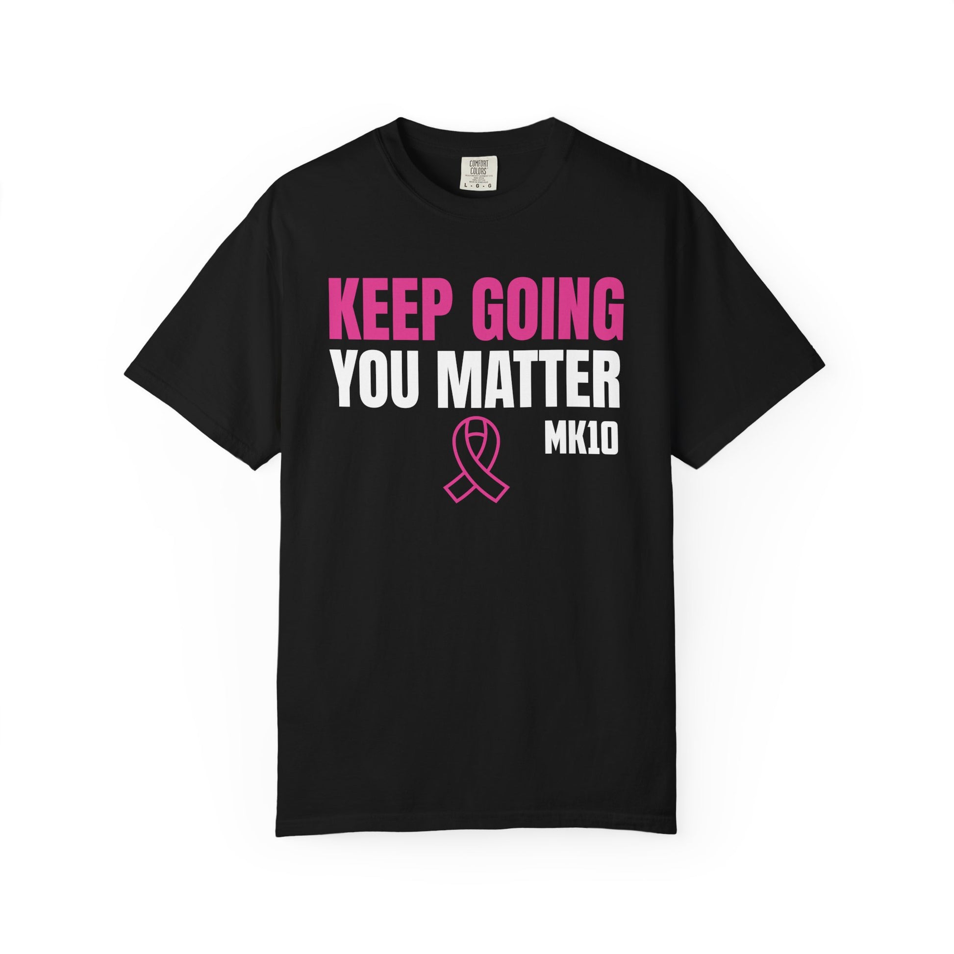 Breast Cancer Awareness Month MK10 Keep Going You Matter T-Shirt