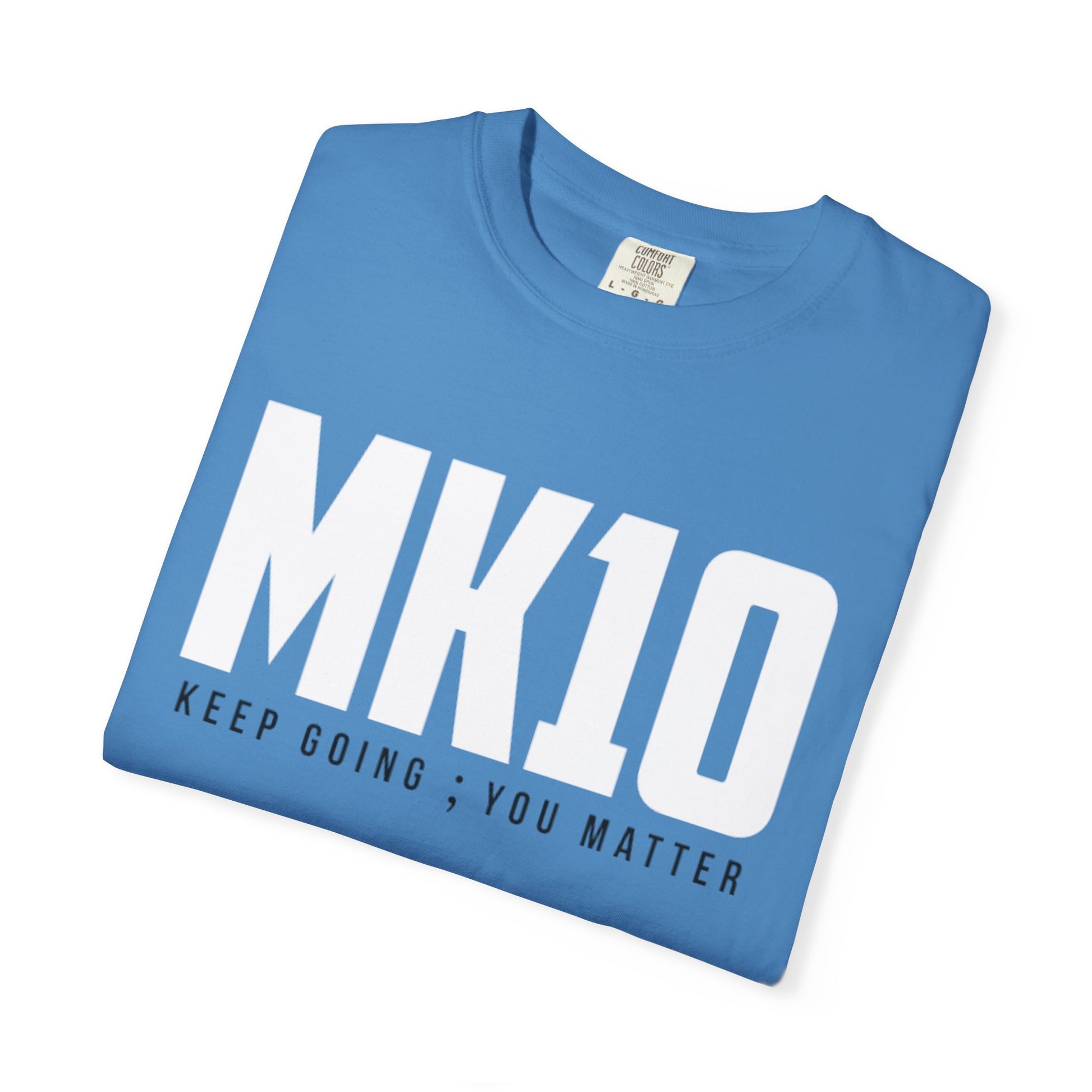 MK10 Keep Going You Matter T-Shirt