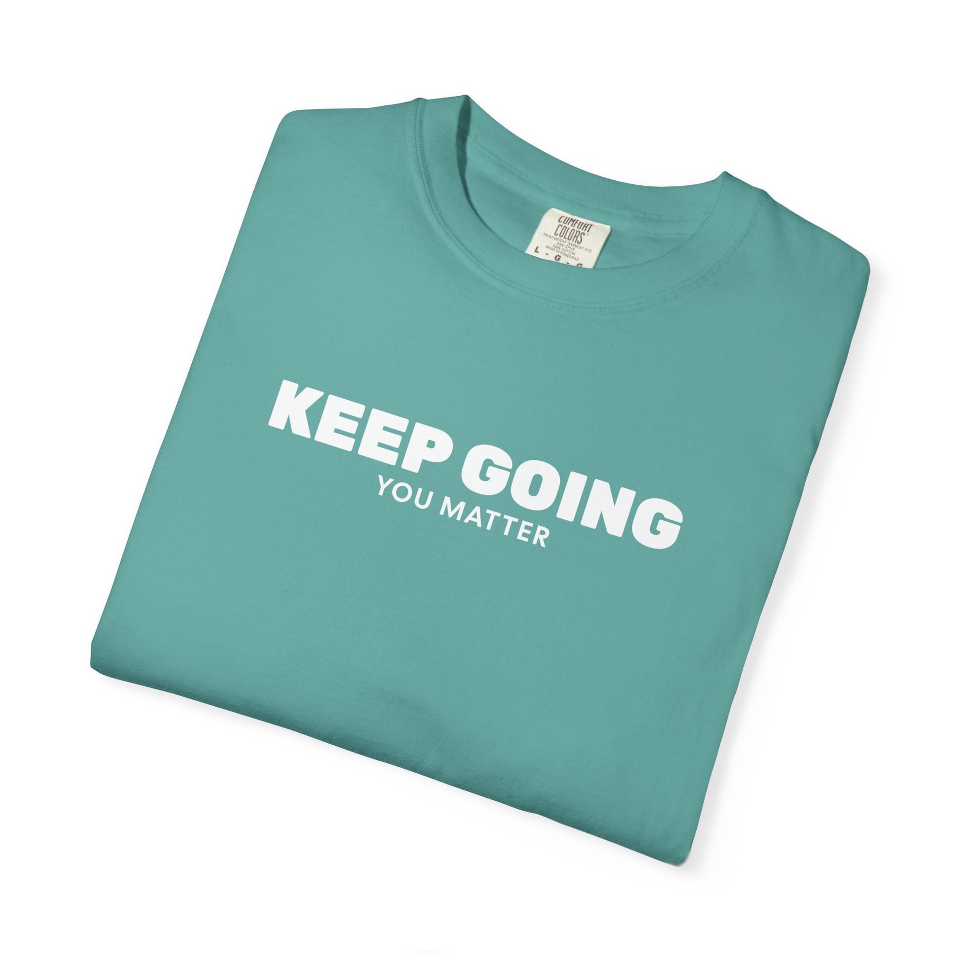Keep Going You Matter T-Shirt