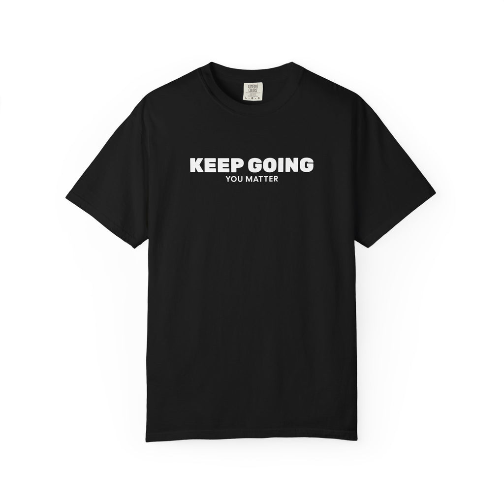 Keep Going You Matter T-Shirt