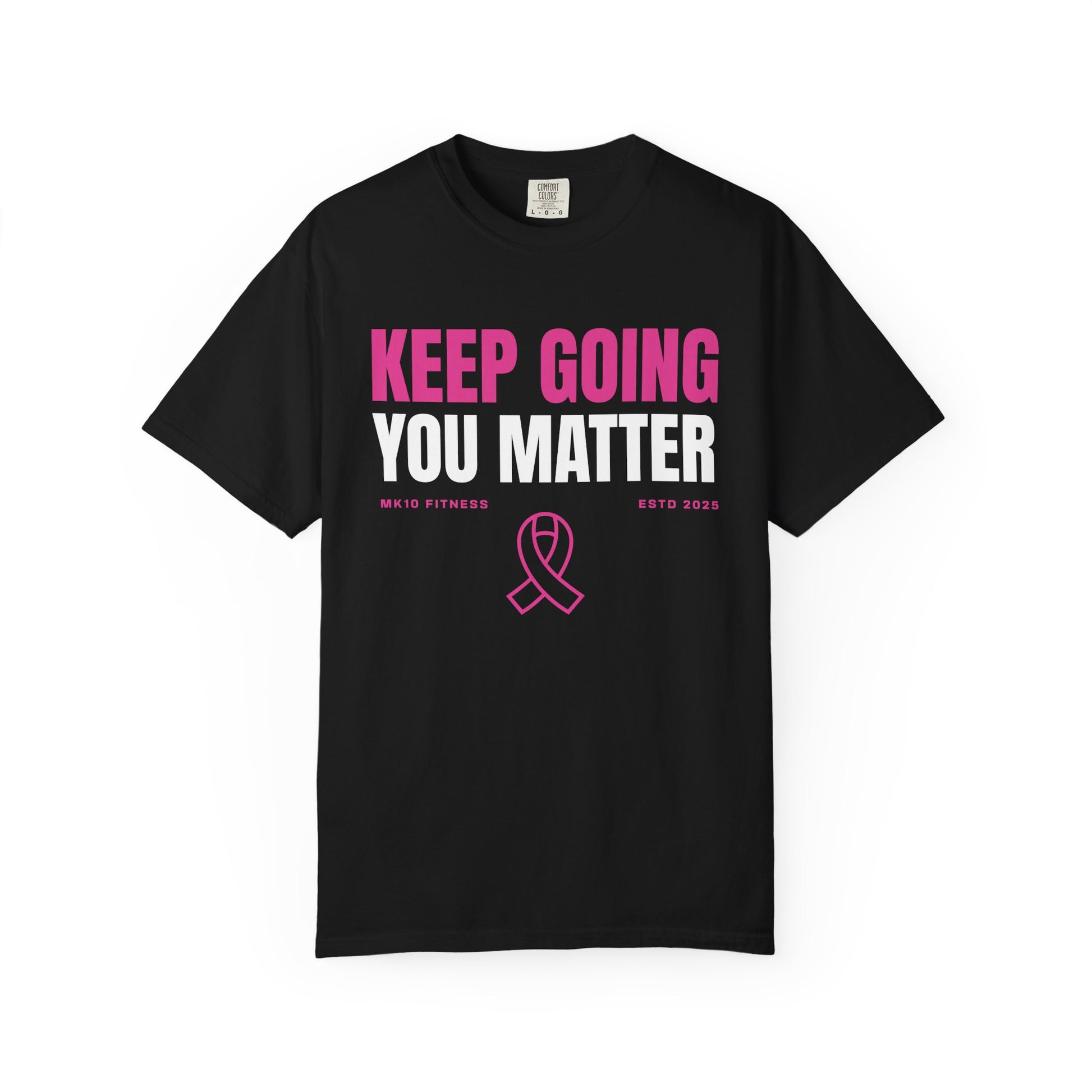 Breast Cancer Awareness Month MK10 Keep Going You Matter T-Shirt