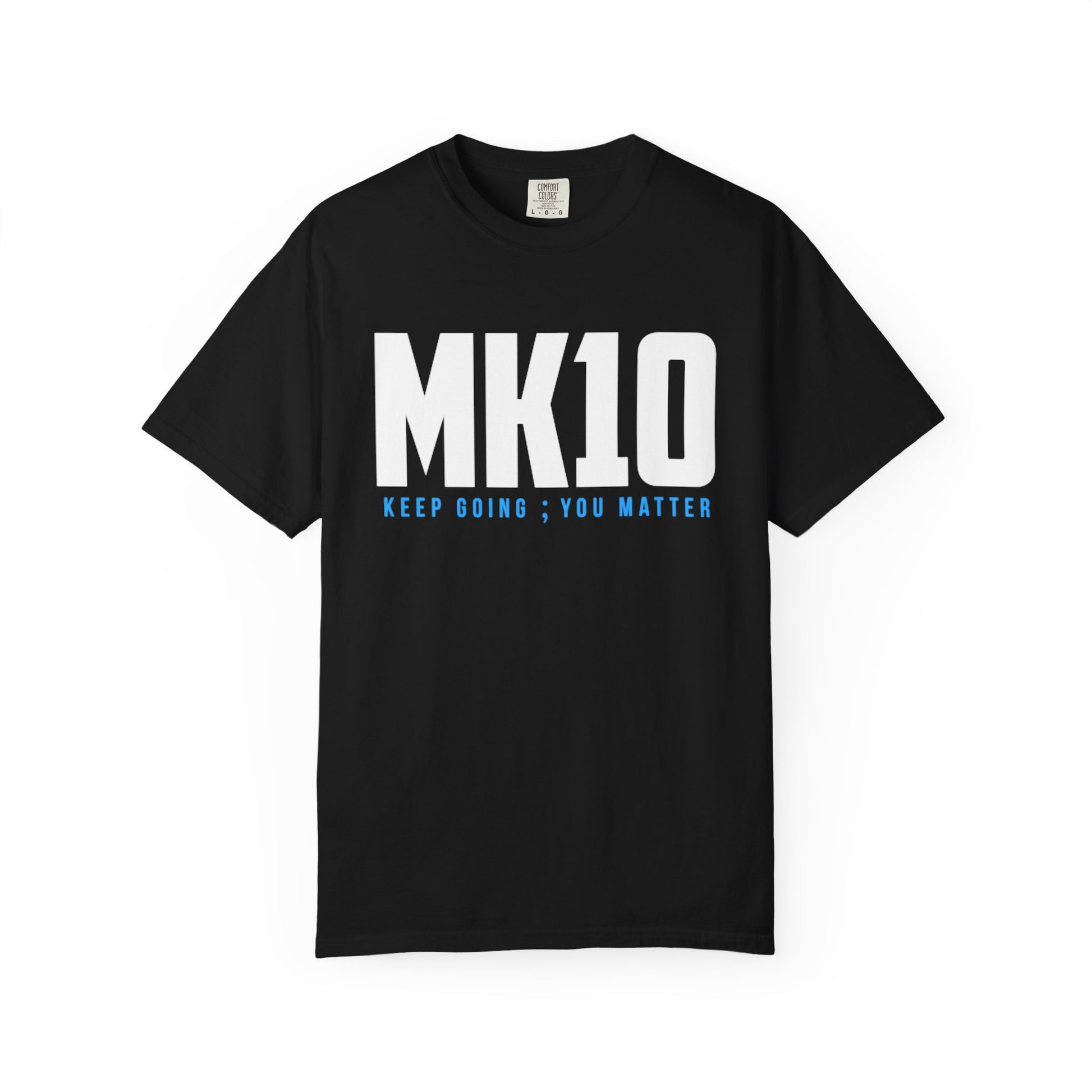 MK10 Keep Going You Matter T-Shirt