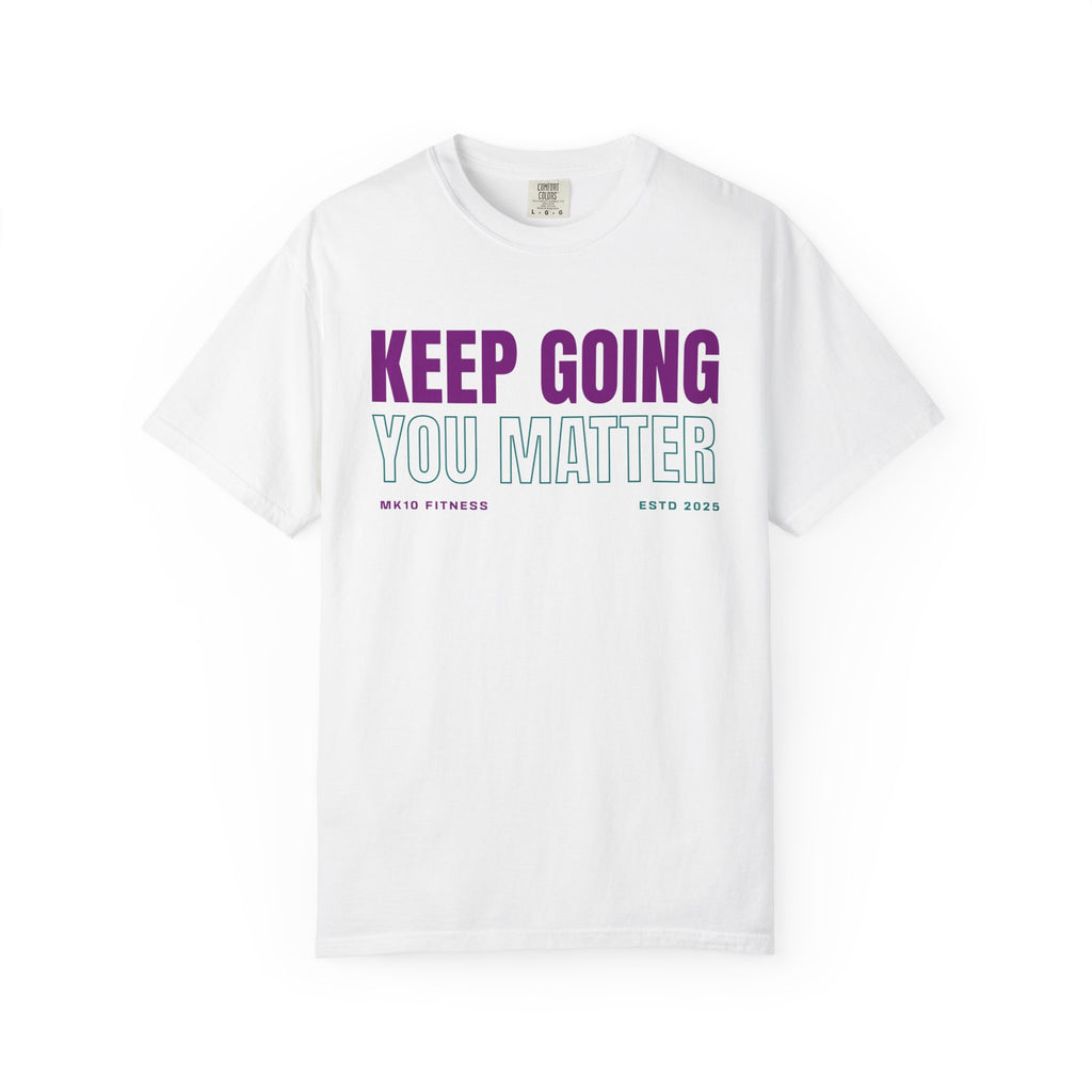 Suicide Prevention Awareness Month MK10 Keep Going You Matter T-Shirt